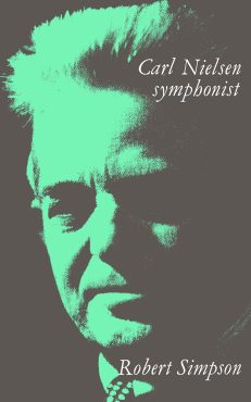 Carl Nielsen Symphonist by Robert Simpson