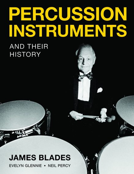 Percussion Instruments and their History by James Blades