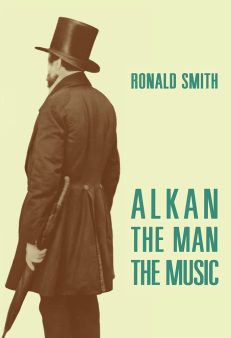 Alkan The Man The Music by Ronald Smith