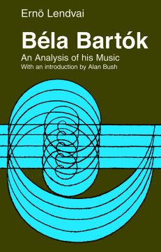 Bela Bartok An Analysis of his Music by Ernoo Lendvai