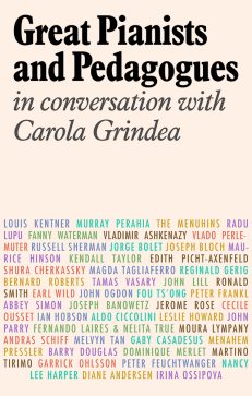 Great Pianists and Pedagogues in Conversation with Carola by Carola Grindea
